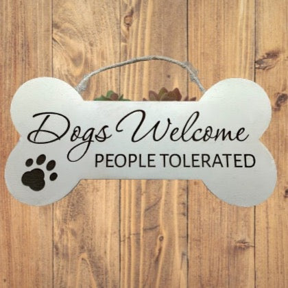 Dogs Welcome People Tolerated Bone Sign